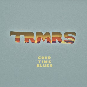 TRMRS show their Good Time Blues TRMRS show their Good Time Blues