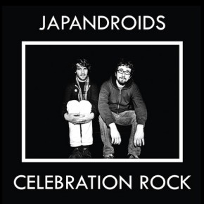 Japandroids- Celebration Rock Japandroids- Celebration Rock