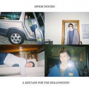 Spook Houses Made Us A Mixtape Spook Houses Made Us A Mixtape