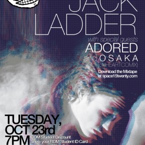 Jack Ladder hits LA tonight w/ Adored - Space 1520 Jack Ladder hits LA tonight w/ Adored - Space 1520