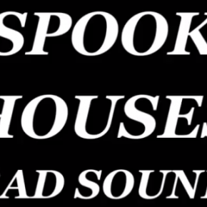 Video: Spook Houses- "Bad Sound" Video: Spook Houses- "Bad Sound"